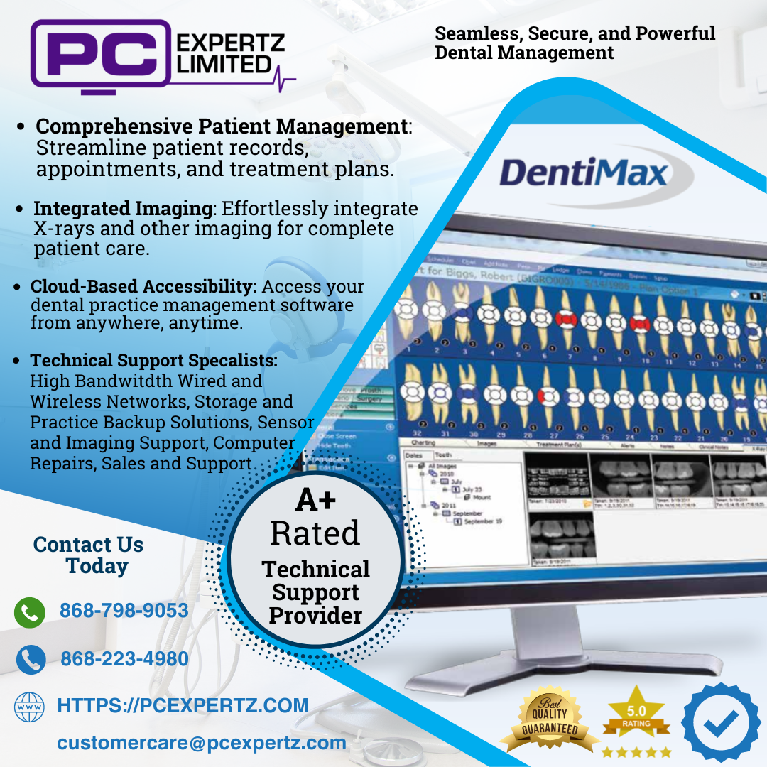 Revolutionize Your Dental Practice with DentiMax Cloud Software: Trusted by PC Expertz Limited, Your Authorized Dealer in Trinidad and Tobago